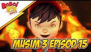 BoBoiBoy Musim 3 Episod 15: Misteri Penjenayah Api (With English Subtitle)