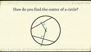 How do you find the center of a circle? (Geometry)