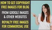 How to Download Copyright Free Images | Creative Commons Royalty Free Images for Commercial Use