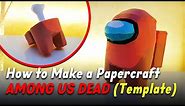 How to Make Among Us Dead 3D Model | PaperCraft (Template)