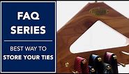 Best Way To Store Your Ties? | FAQ | Kirby Allison