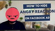 How To Hide ANGRY Emoji On Your Facebook Ad