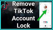 TikTok Profile Lock - What Is It and How To Remove Locked Account