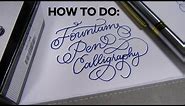 How to do Calligraphy with a Fountain Pen
