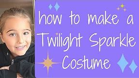 How To Make a Twilight Sparkle Costume