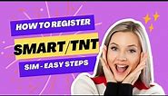 How to register smart/ tnt sim card- easy 2024 step-by -step guide