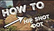 How To: Make A Hip Shot Dot For ALL FPS Games!