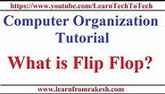 Computer Organization Tutorial #14: What is Flip Flop?