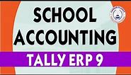 School Accounting in Tally ERP 9 | Learn Tally ERP 9 Accounting
