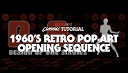 Classic Tutorial | Create a 1960's Retro Pop Art Opening Sequence