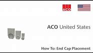 ACO "How To" Series: End Cap Placement