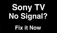 Sony TV No Signal - Fix it Now