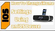 How To Change iHome Speaker/Dock Settings (Using your iOS Device)