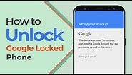 [2024] How to Unlock Google Locked Phone - 2 Easy Ways