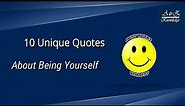 10 Unique Quotes About Being Yourself | Being Myself Quotes