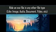 Hide an exe file with any other file Type(like: image, audio, video)