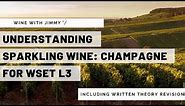 Understanding Sparkling Wine for WSET L3 Part 3 - Champagne