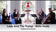 Bella Notte (Lady And The Tramp) Wedding String Quartet