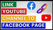 How To Link YouTube Channel To A Facebook Page? [NEW METHOD in 2023] - New Facebook Page Experience