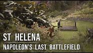 St Helena: Napoleon's Last Battlefield