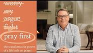 Pray First Video Bible Study Session One by Chris Hodges | The 5 P's of Prayer