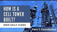 How is a Cell Tower Built? (Part 1: Foundation)