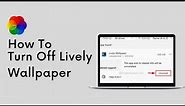 Best Way to Turn off Lively Wallpaper on PC | Lively wallpaper App