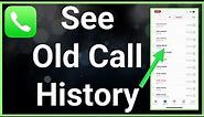 How To See Old Call History On iPhone