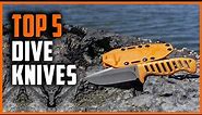 Best Dive Knifes 2023 | Top 5 Dive Knife Review