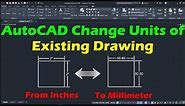 AutoCAD Convert Drawing from Inches to MM | AutoCAD Change Units of Existing Drawing