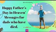 Happy Father’s Day in Heaven’ Messages for dads who have died