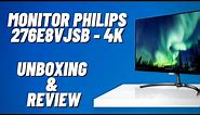 Monitor Philips 276E8VJSB 4k | Unboxing e Review