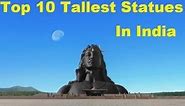 Top 10 Tallest Statues In India