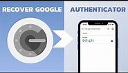 How to Restore Google Authenticator on a New Phone