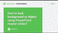 How to lock background object or text using PowerPoint master slides?
