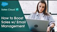 Help Sales Teams w/ CRM Email Management Software | Salesforce Demo
