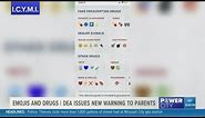 I.C.Y.M.I | DEA encouraging parents to check teenagers' phones amid new 'emoji drug slang'