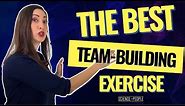 The Single Best Team Building Exercise