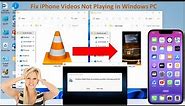 How to Fix iPhone Videos Not Playing in Windows PC (100% Works)