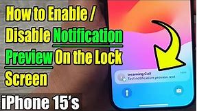 iPhone 15's: How to Enable/Disable Notification Preview On the Lock Screen