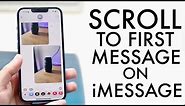 How To See First iMessage Without Scrolling