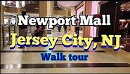 Newport Centre Mall | walk tour inside and outside the mall | Jersey City, New Jersey, USA