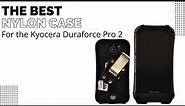 Demonstration: Fitted Nylon Case for the Kyocera Duraforce Pro 2