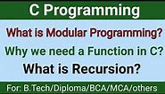 What is Modular programming? Why we need a function? What is Recursion?