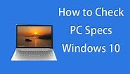 How to Check PC Full Specs Windows 10 in 5 Ways - MiniTool