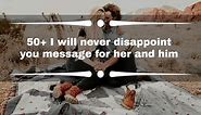50  I will never disappoint you message for her and him