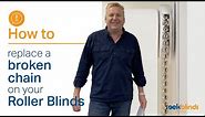 How to replace a broken chain on your Roller Blind