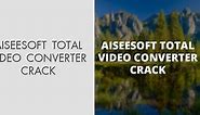 Aiseesoft Total Video Converter Crack 9.2.69 (Free Download)