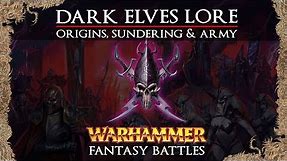 Warhammer Fantasy Lore - The Dark Elves: Origins, Sundering & Army - Total War Warhammer 2