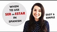 When to Use SER or ESTAR in Spanish? Easy Way to Understand the Difference Between Ser and Estar